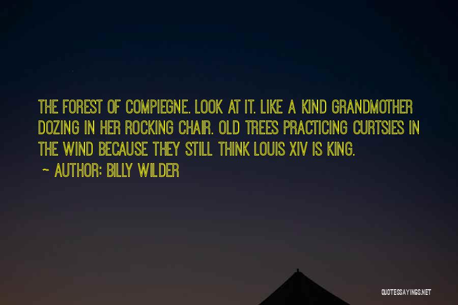 King Louis Quotes By Billy Wilder