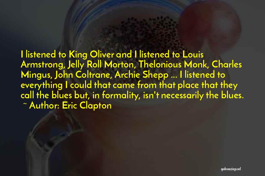 King Louis Quotes By Eric Clapton