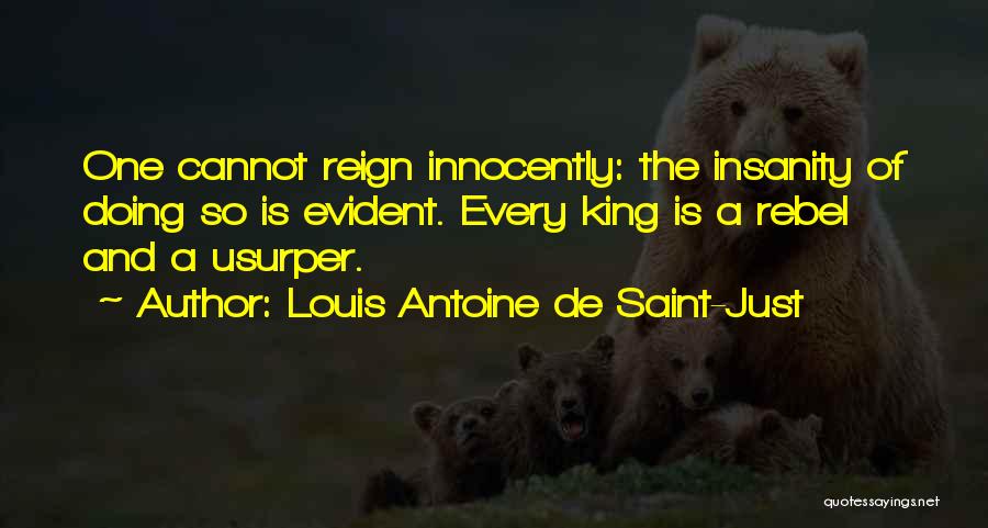 King Louis Quotes By Louis Antoine De Saint-Just