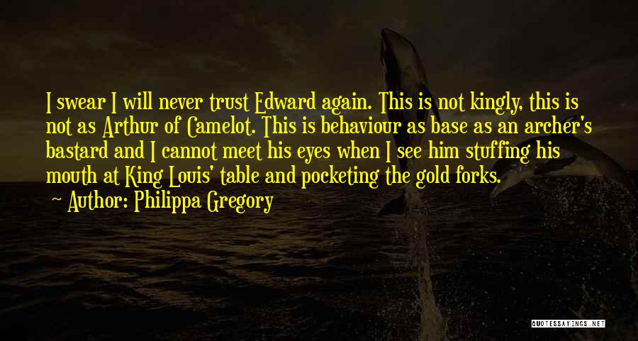 King Louis Quotes By Philippa Gregory