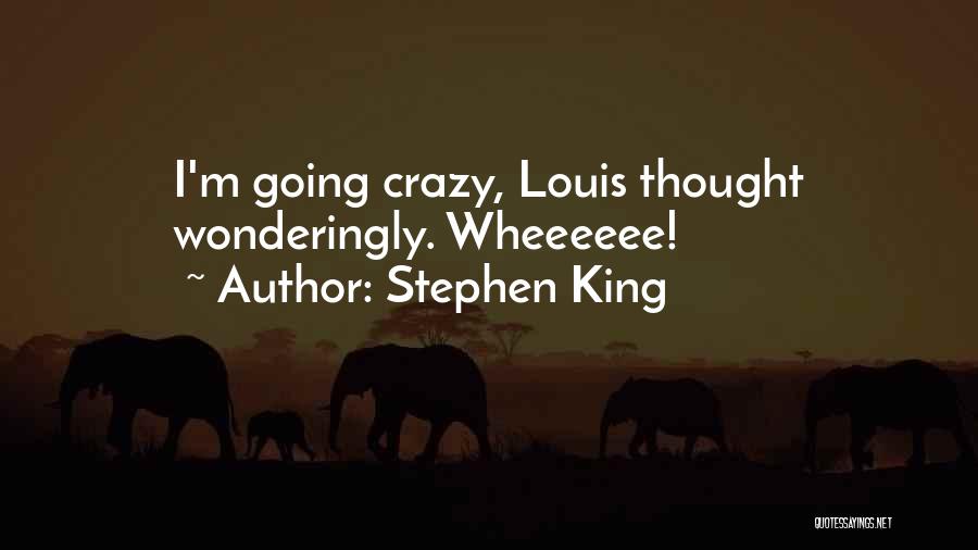 King Louis Quotes By Stephen King