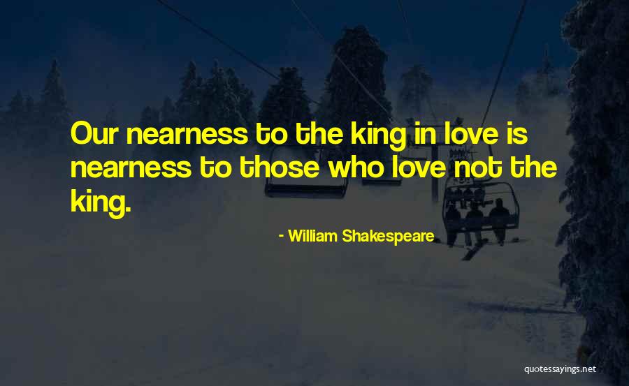 King Love Quotes By William Shakespeare King Love Quotes By William Shakespeare