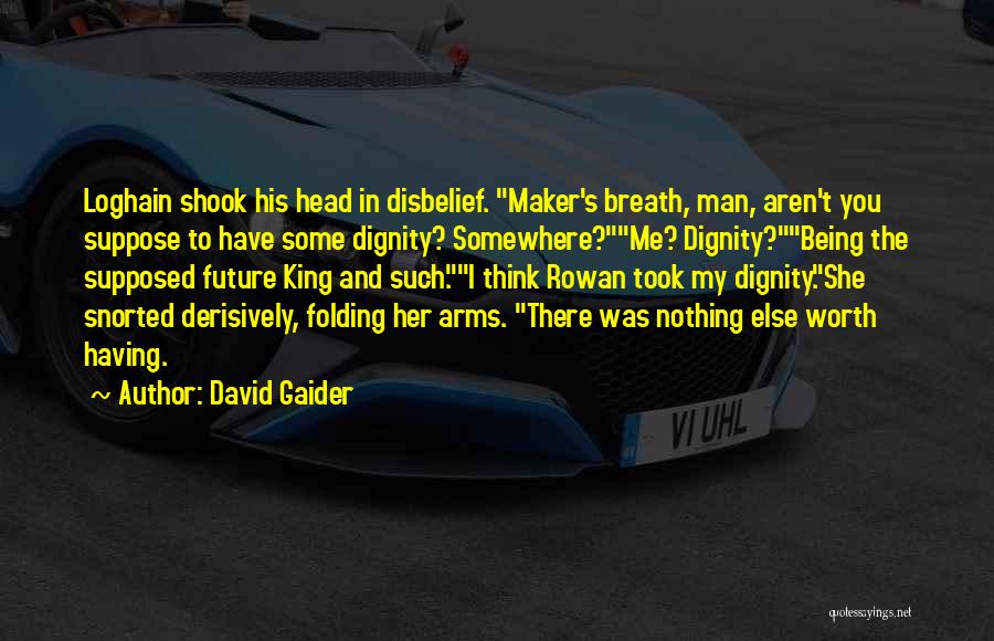 King Maker Quotes By David Gaider
