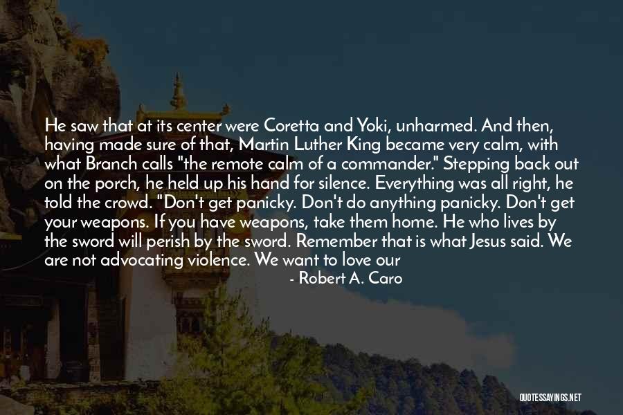 King Of Back Quotes By Robert A. Caro King Of Back Quotes By Robert A. Caro