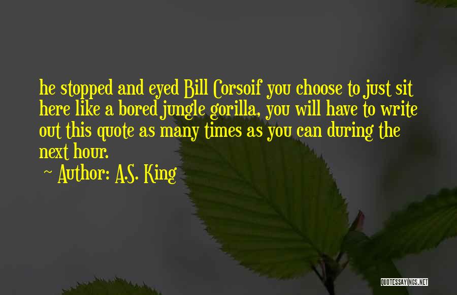 King Of Jungle Quotes By A.S. King