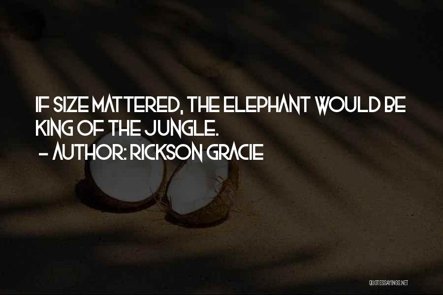 King Of Jungle Quotes By Rickson Gracie