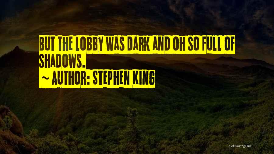 King Of Shadows Quotes By Stephen King