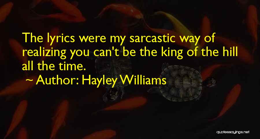 King Of The Hill Quotes By Hayley Williams