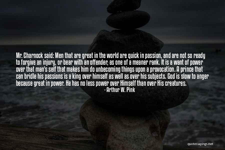 King Of The World Quotes By Arthur W. Pink King Of The World Quotes By Arthur W. Pink