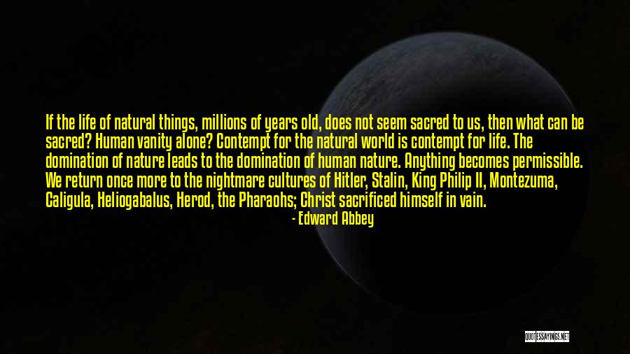 King Of The World Quotes By Edward Abbey King Of The World Quotes By Edward Abbey