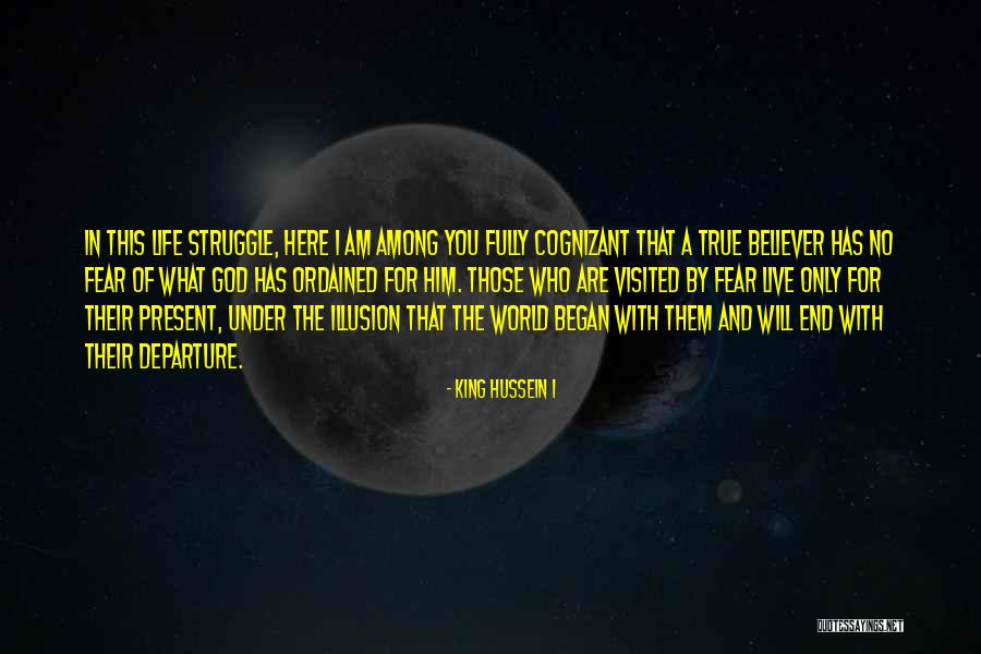King Of The World Quotes By King Hussein I King Of The World Quotes By King Hussein I