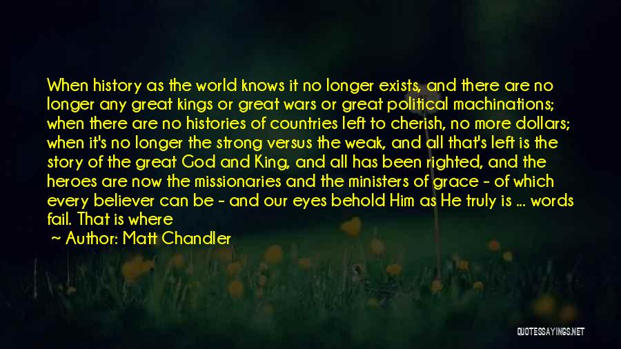 King Of The World Quotes By Matt Chandler