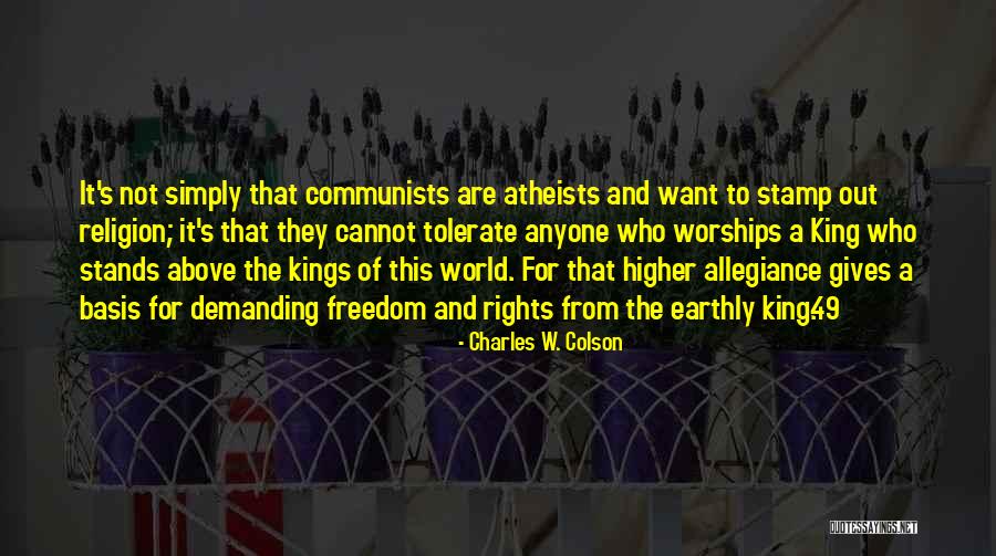King Of Your Own World Quotes By Charles W. Colson King Of Your Own World Quotes By Charles W. Colson