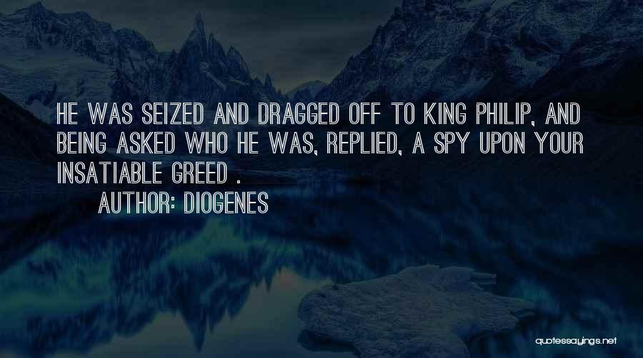 King Philip Quotes By Diogenes