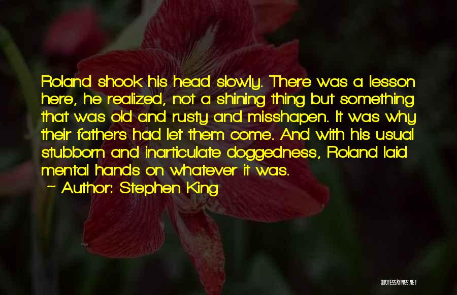 King Roland Quotes By Stephen King