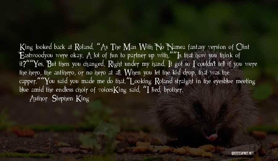 King Roland Quotes By Stephen King