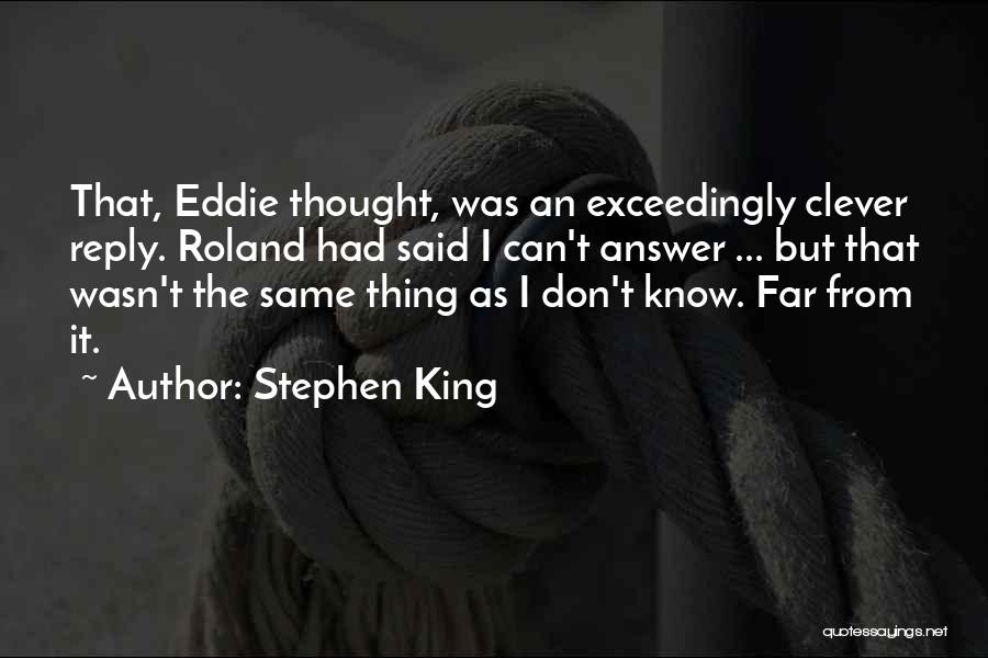 King Roland Quotes By Stephen King