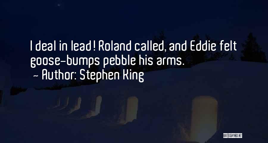 King Roland Quotes By Stephen King