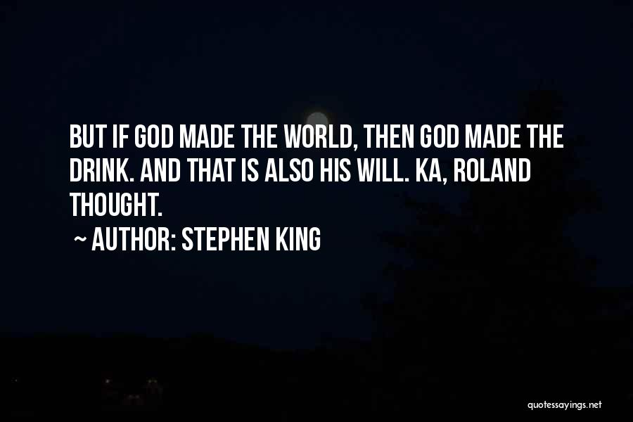 King Roland Quotes By Stephen King