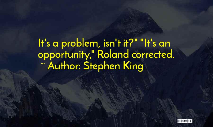 King Roland Quotes By Stephen King