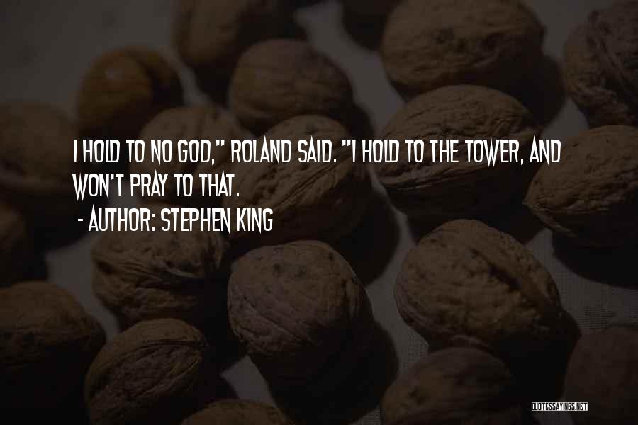 King Roland Quotes By Stephen King