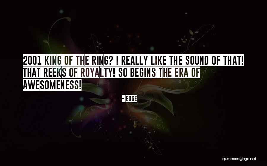 King Royalty Quotes By Edge King Royalty Quotes By Edge