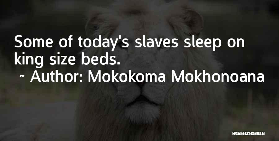 King Size Beds Quotes By Mokokoma Mokhonoana