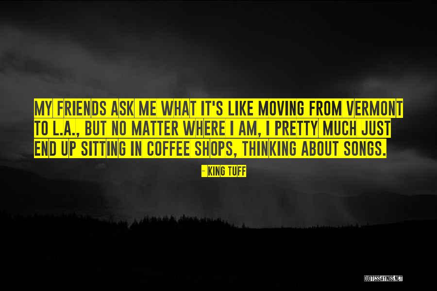 King Tuff Quotes 1693063