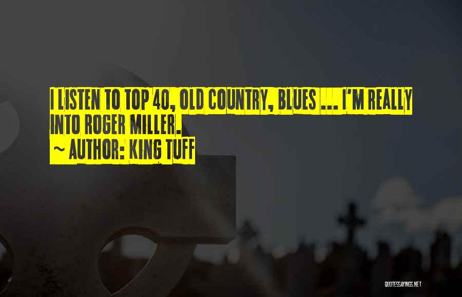 King Tuff Quotes 1748777