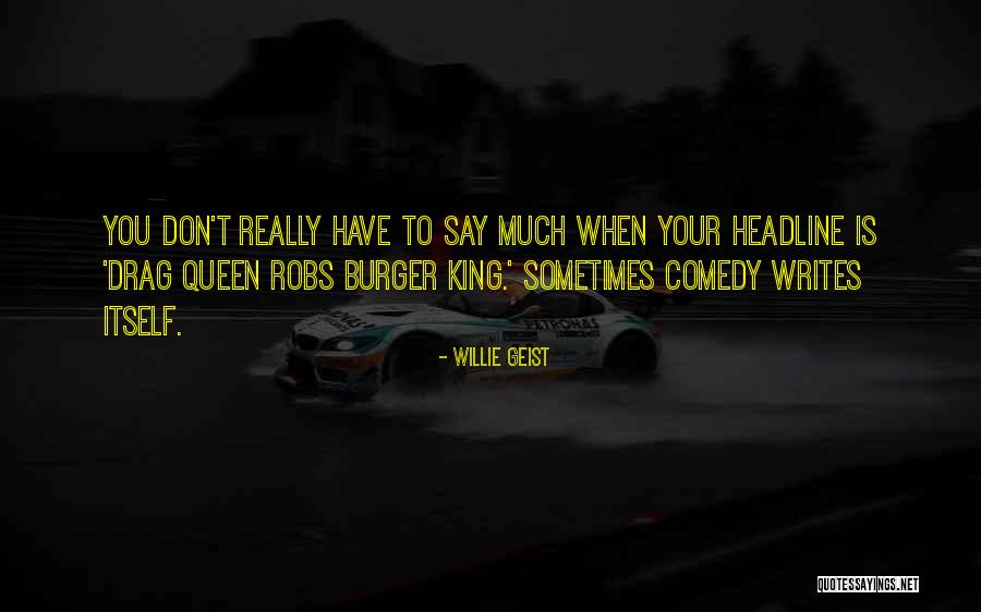 King Willie Quotes By Willie Geist King Willie Quotes By Willie Geist