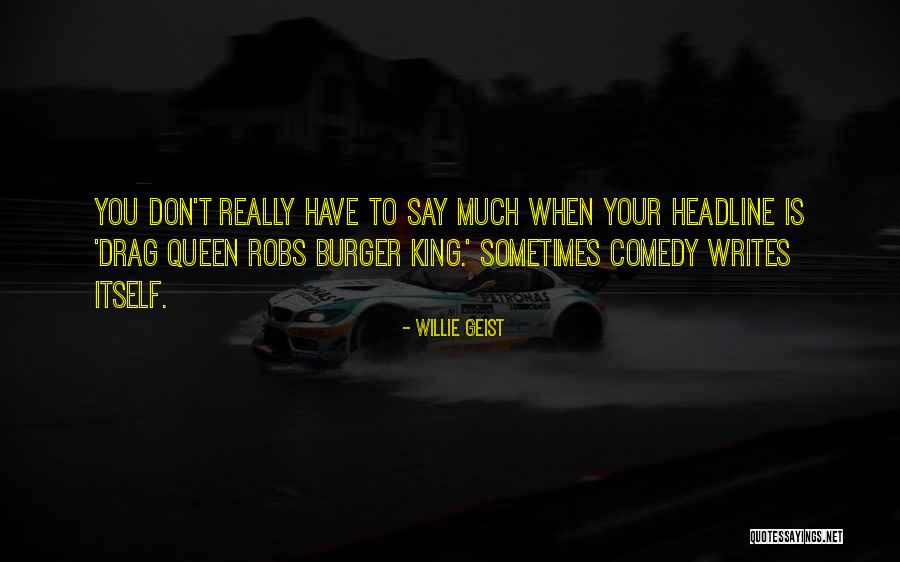 King Willie Quotes By Willie Geist