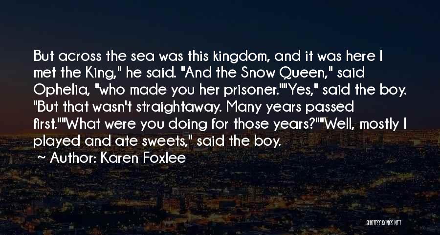 King Without His Queen Quotes By Karen Foxlee