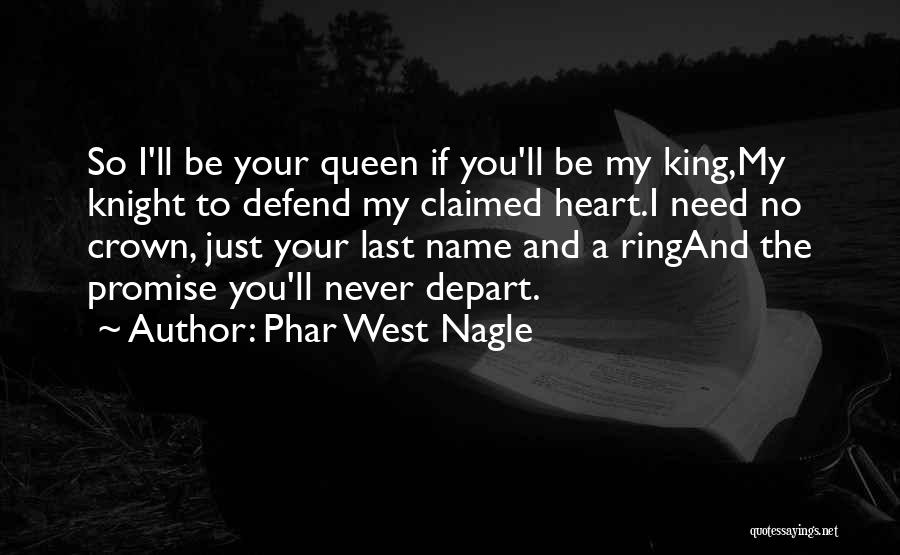 King Without His Queen Quotes By Phar West Nagle