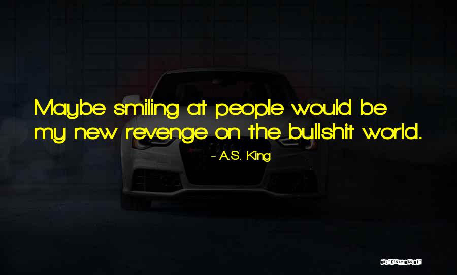 King World Quotes By A.S. King King World Quotes By A.S. King