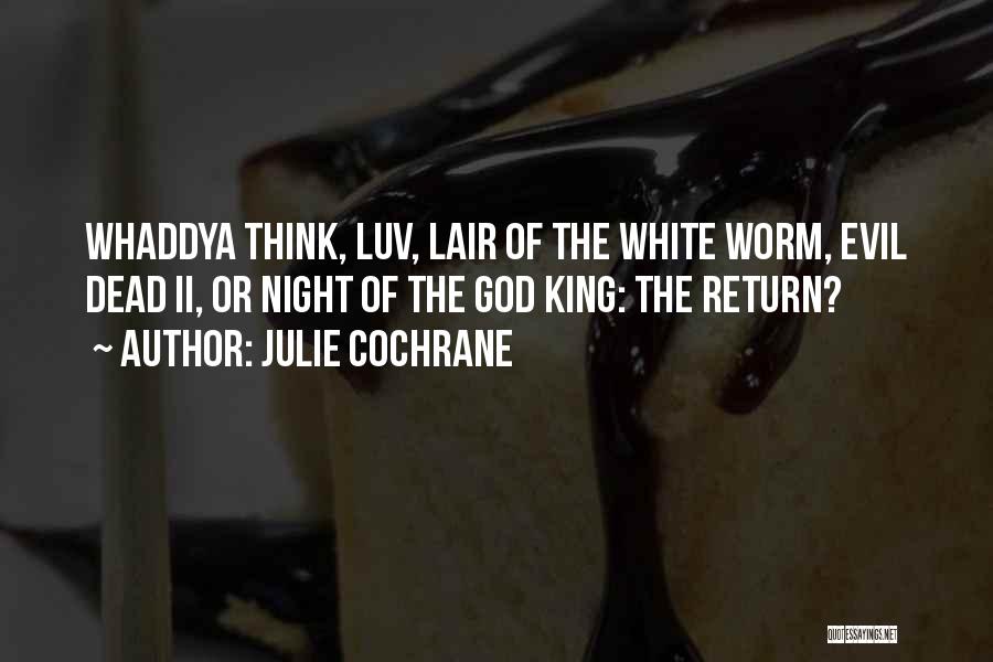 King Worm Quotes By Julie Cochrane