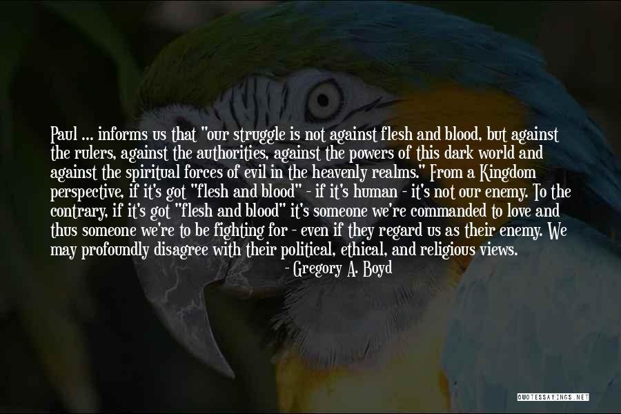 Kingdom For Humans Quotes By Gregory A. Boyd Kingdom For Humans Quotes By Gregory A. Boyd