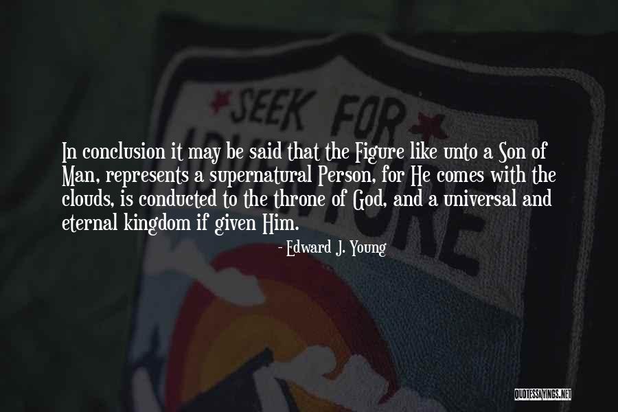 Kingdom In The Clouds Quotes By Edward J. Young Kingdom In The Clouds Quotes By Edward J. Young