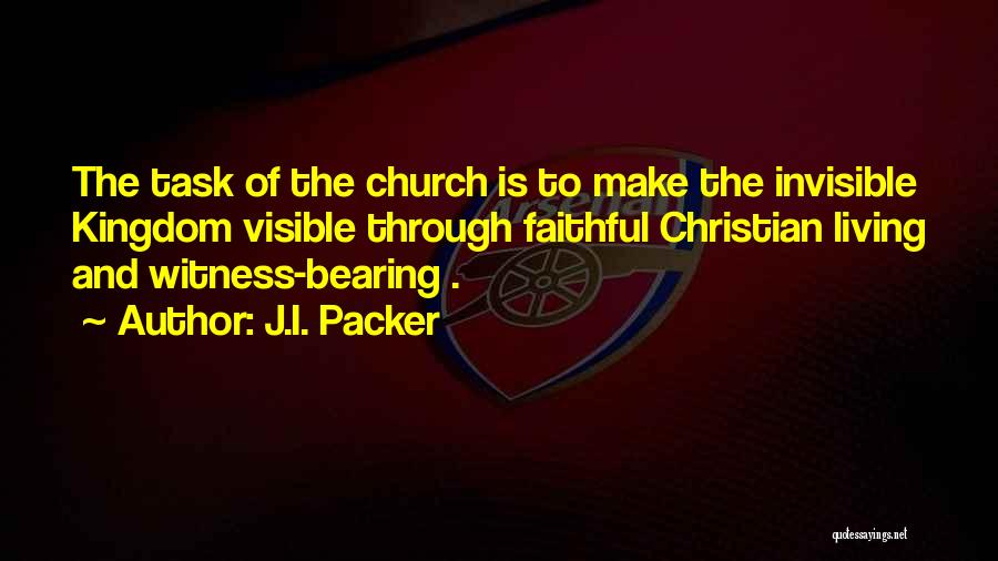 Kingdom Living Quotes By J.I. Packer