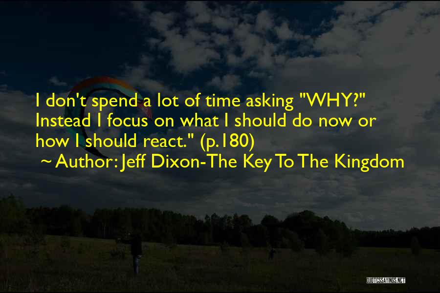 Kingdom Living Quotes By Jeff Dixon-The Key To The Kingdom