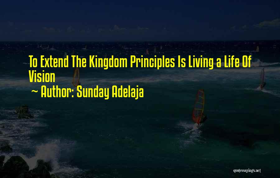 Kingdom Living Quotes By Sunday Adelaja