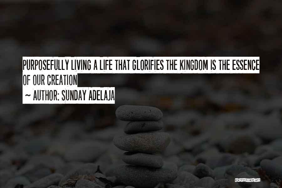 Kingdom Living Quotes By Sunday Adelaja