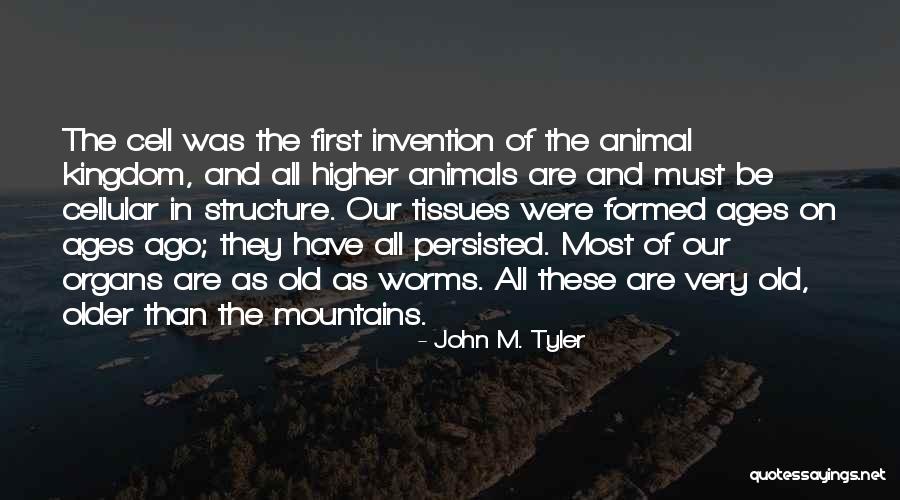 Kingdom Of Animals Quotes By John M. Tyler Kingdom Of Animals Quotes By John M. Tyler
