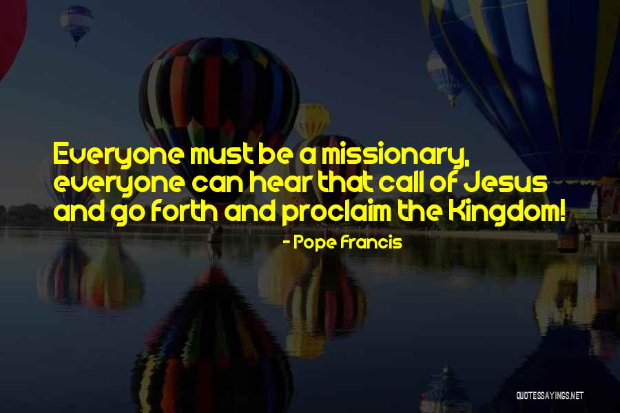 Kingdom Of Go Quotes By Pope Francis Kingdom Of Go Quotes By Pope Francis