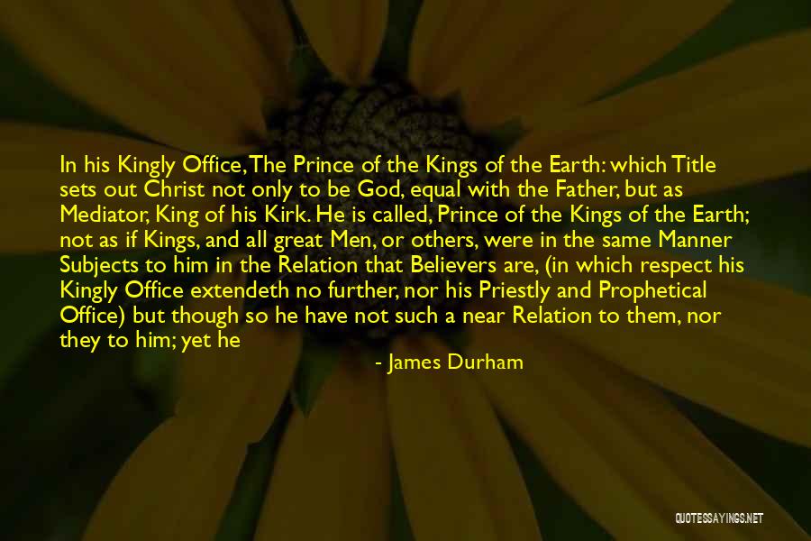 Kingdom Of God On Earth Quotes By James Durham