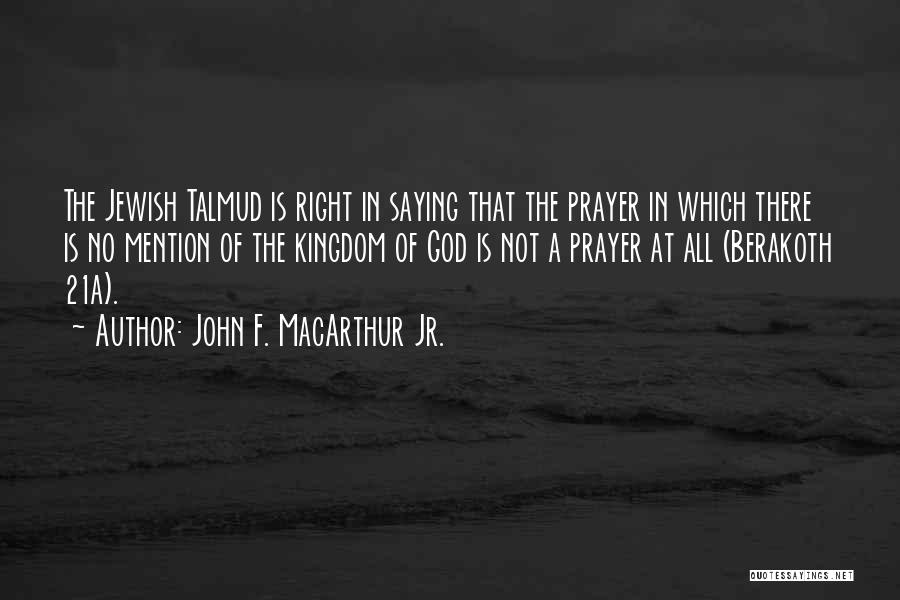 Kingdom Of God Quotes By John F. MacArthur Jr.