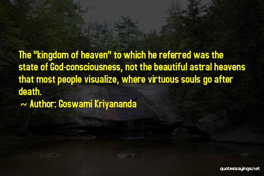 Kingdom Of Heavens Quotes By Goswami Kriyananda