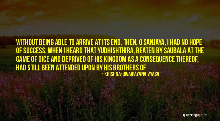Kingdom The Game Quotes By Krishna-Dwaipayana Vyasa