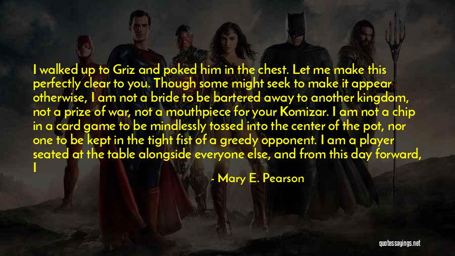 Kingdom The Game Quotes By Mary E. Pearson