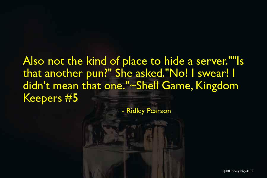 Kingdom The Game Quotes By Ridley Pearson