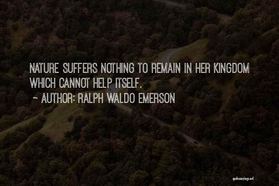 Kingdoms Quotes By Ralph Waldo Emerson